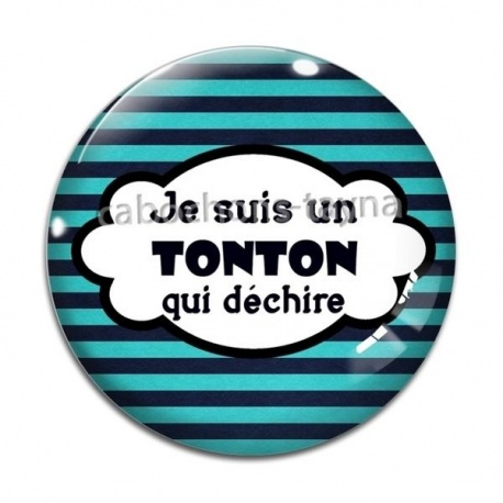 Cabochon Verre - je suis un tonton qui déchire