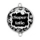 Connecteur Cabochon Argent - super tatie