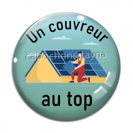 Cabochon Verre - un couvreur au top