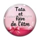 Cabochon Verre - tata et fière de l'être