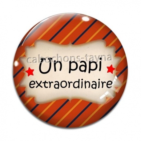 Cabochon Verre - un papi extraordinaire