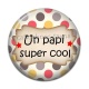 Cabochon Résine - un papi super cool