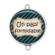Connecteur Cabochon Argent - un papi formidable