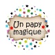 un papy magique