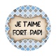 je t'aime fort papi
