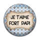 Cabochon Résine - je t'aime fort papi