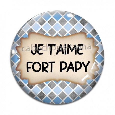 Cabochon Verre - je t'aime fort papy