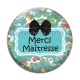 Cabochon Verre - merci maîtresse