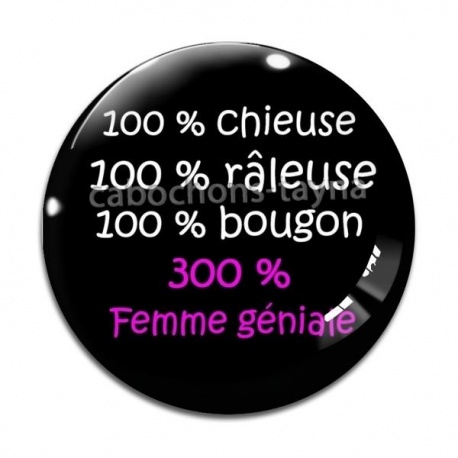 Cabochon Verre - 100 % chieuse 100 % râleuse 100 % bougon 300 % femme géniale