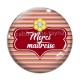 Cabochon Verre - merci maîtresse