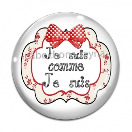 Cabochon Verre - je suis comme je suis