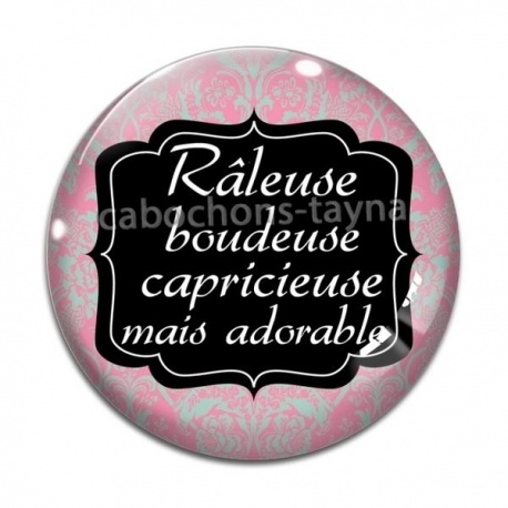 Cabochon Verre - râleuse boudeuse capricieuse mais adorable