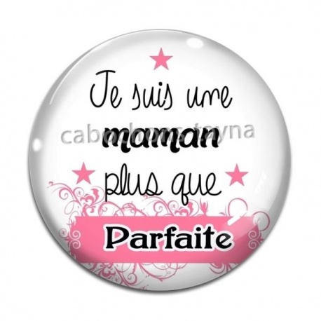 Cabochon Verre - je suis une maman plus que parfaite