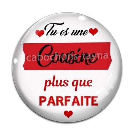 Cabochon Verre -  tu es une cousine plus que parfaite