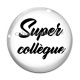 Cabochon Verre - super collègue  