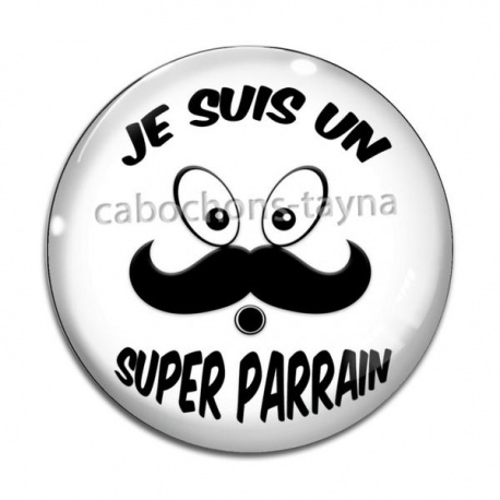 Cabochon Verre - je suis un super parrain