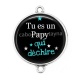 Connecteur Cabochon Argent - tu es un papy qui deéchire