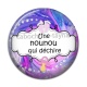 Cabochon Résine - une nounou qui déchire