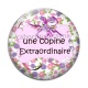 Cabochon Verre - Une copine extraordinaire