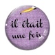 Cabochon Verre - il etait une fois
