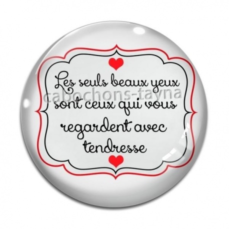 Cabochon Verre - les seuls beau yeux sont ceux qui vous regardent 
