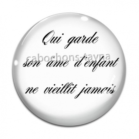 Cabochon Verre - qui garde son âme d'enfant ne vieillit jamais