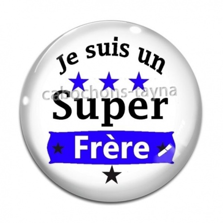 Cabochon Verre -  Je suis un super frère