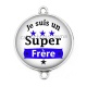 Connecteur Cabochon Argent -  Je suis un super frère