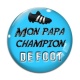 Cabochon Verre - mon papa champion de foot