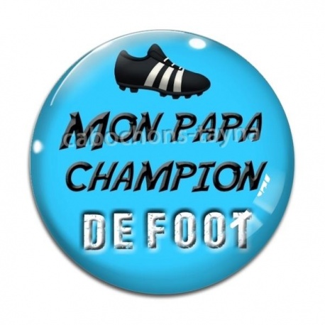 Cabochon Verre - mon papa champion de foot