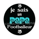 je suis un papa footballeur