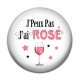 Cabochon Résine - j'peux pas j'ai rosé