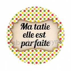 ma tatie elle est parfaite
