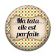 Cabochon Résine - ma tata elle est parfaite
