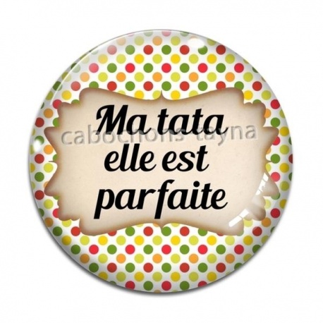 Cabochon Verre - ma tata elle est parfaite