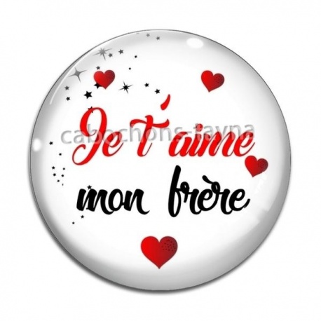 Cabochon Verre - je t'aime mon frère