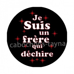 je suis un frère qui déchire