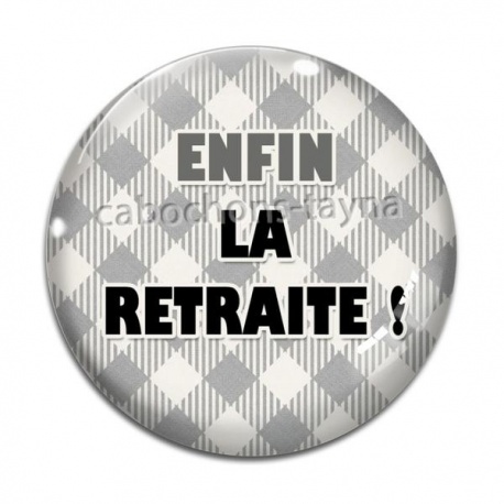 Cabochon Verre - enfin la retraite