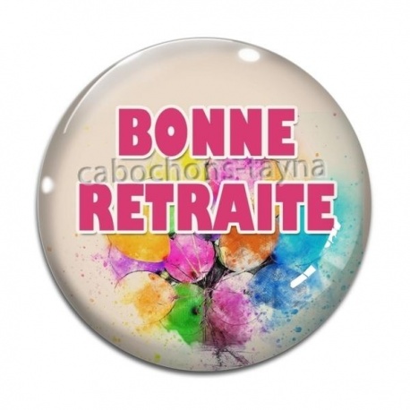 Cabochon Verre - bonne retraite
