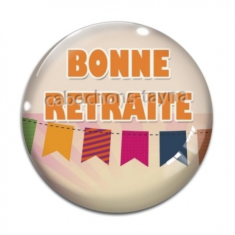 Cabochon Verre - bonne retraite