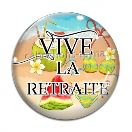 Cabochon Verre - vive la retraite