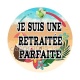 je suis une retraitée parfaite