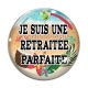 Cabochon Verre - je suis une retraitée parfaite