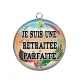 Pendentif Cabochon Argent - je suis une retraitée parfaite