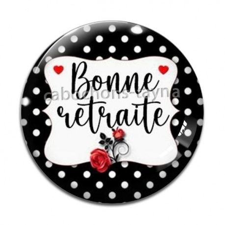 Cabochon Verre - bonne retraite