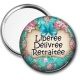 Miroir de poche - libérée, délivrée, retraitée