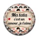 Cabochon Résine - ma tata c'est un amour, je l'aime