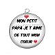Pendentif Cabochon Argent - mon petit  papa je t aime de tout mon coeur