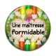 Cabochon Résine - une maîtresse formidable
