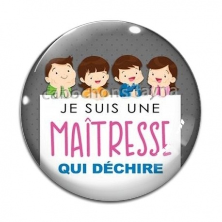 Cabochon Verre - je suis une maîtresse qui déchire